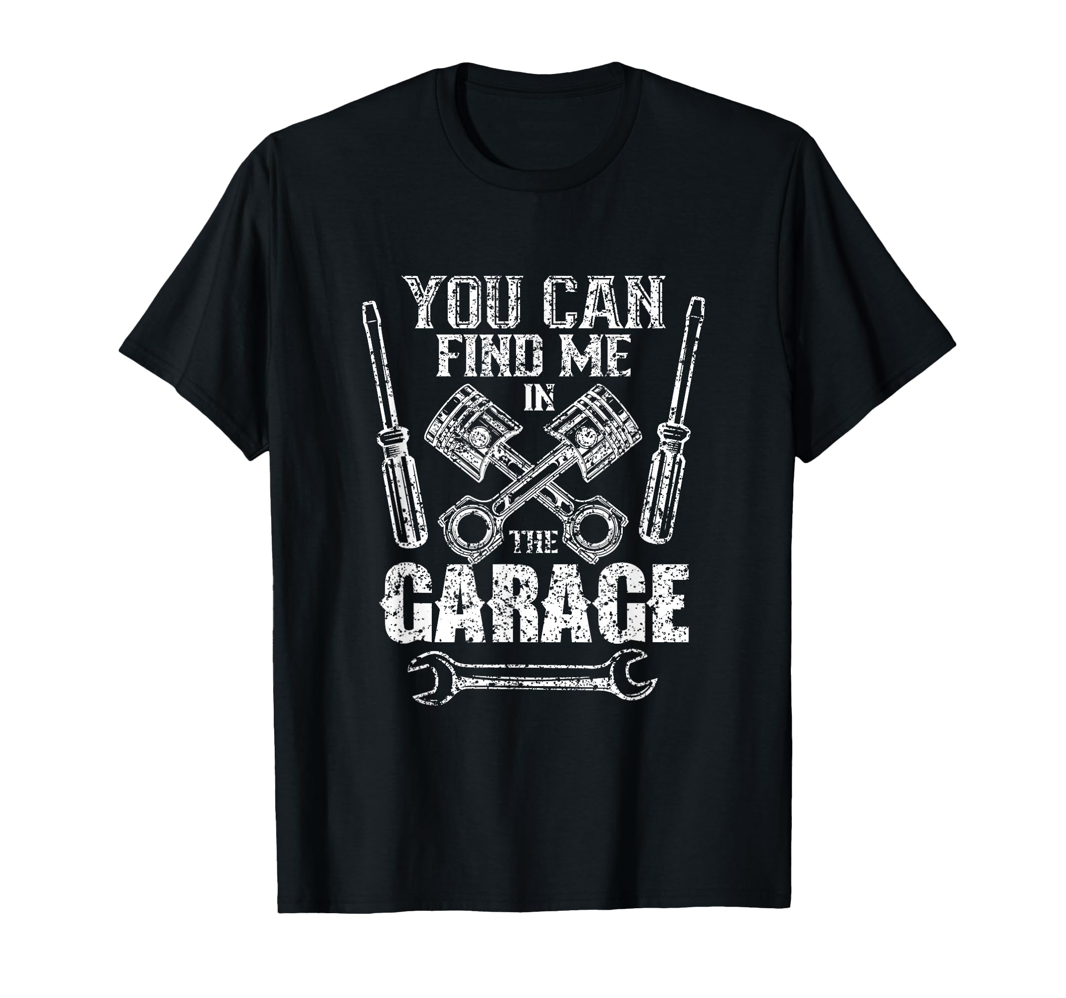 You Can Find Me Garage Mechanic T-Shirt - Custom Art Print Men Women - T-Shirt, Sweatshirt, Hoodie