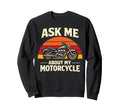 Motorcycle Biker Ask Me About My Sweatshirt - Streetwear Style Unisex - T-Shirt, Sweatshirt, Hoodie