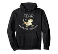 Fear Bearded Dragon Funny Gift Pull Over Hoodie - Unique Graphic Unisex - T-Shirt, Sweatshirt, Hoodie