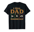 I Tell Dad Jokes Periodically Science T-Shirt - Graphic Print Men Women - T-Shirt, Sweatshirt, Hoodie