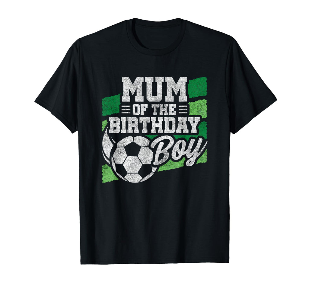 Birthday Mum Soccer Birthday Soccer T-Shirt - Graphic Print for Adults - T-Shirt, Sweatshirt, Hoodie