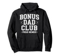 Bonus Dad Step Parent Stepdad Hoodie - Streetwear Style Men Women - T-Shirt, Sweatshirt, Hoodie