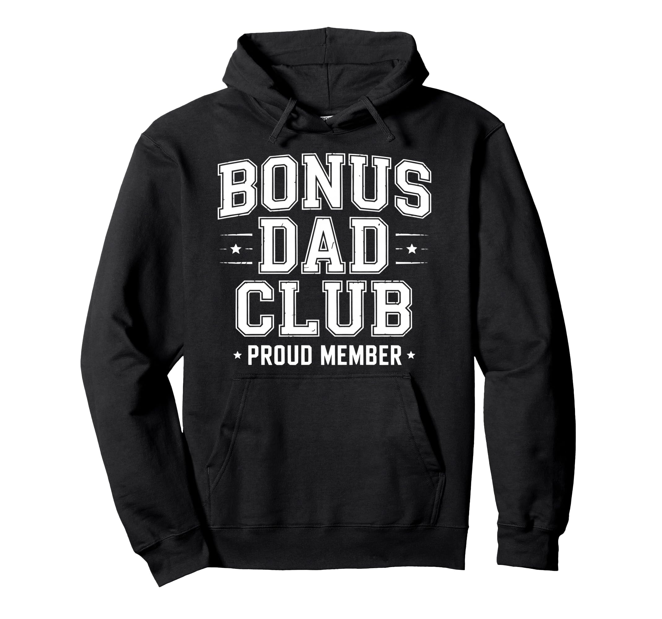 Bonus Dad Step Parent Stepdad Hoodie - Streetwear Style Men Women - T-Shirt, Sweatshirt, Hoodie