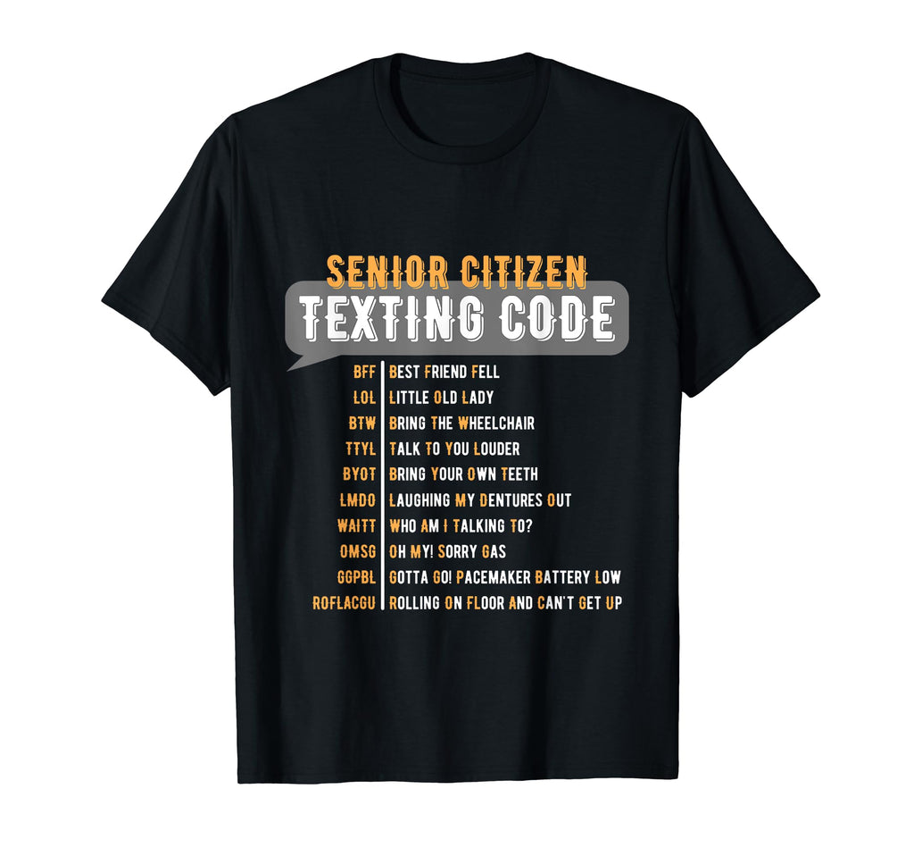 Senior Citizens Texting Code Grandma T-Shirt - Novelty Apparel Unisex - T-Shirt, Sweatshirt, Hoodie
