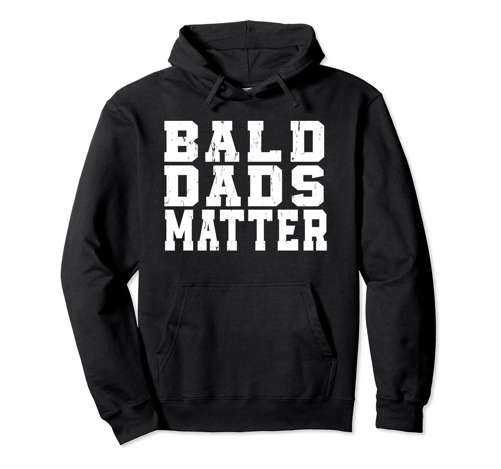 Bald Dads Hair Loss Baldness Funny Joke Hoodie - Aesthetic Graphic Unisex - T-Shirt, Sweatshirt, Hoodie