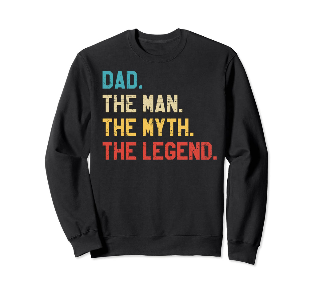 Dad Myth Legend Fathers Day Funny Sweatshirt - Unique Graphic for Adults - T-Shirt, Sweatshirt, Hoodie