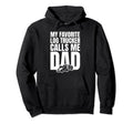My Favorite Log Trucker Calls Me Dad Hoodie - Unique Graphic Men Women - T-Shirt, Sweatshirt, Hoodie