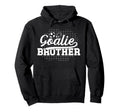 Soccer Goalie Brother Soccer Keeper Hoodie - Unique Graphic Men Women - T-Shirt, Sweatshirt, Hoodie