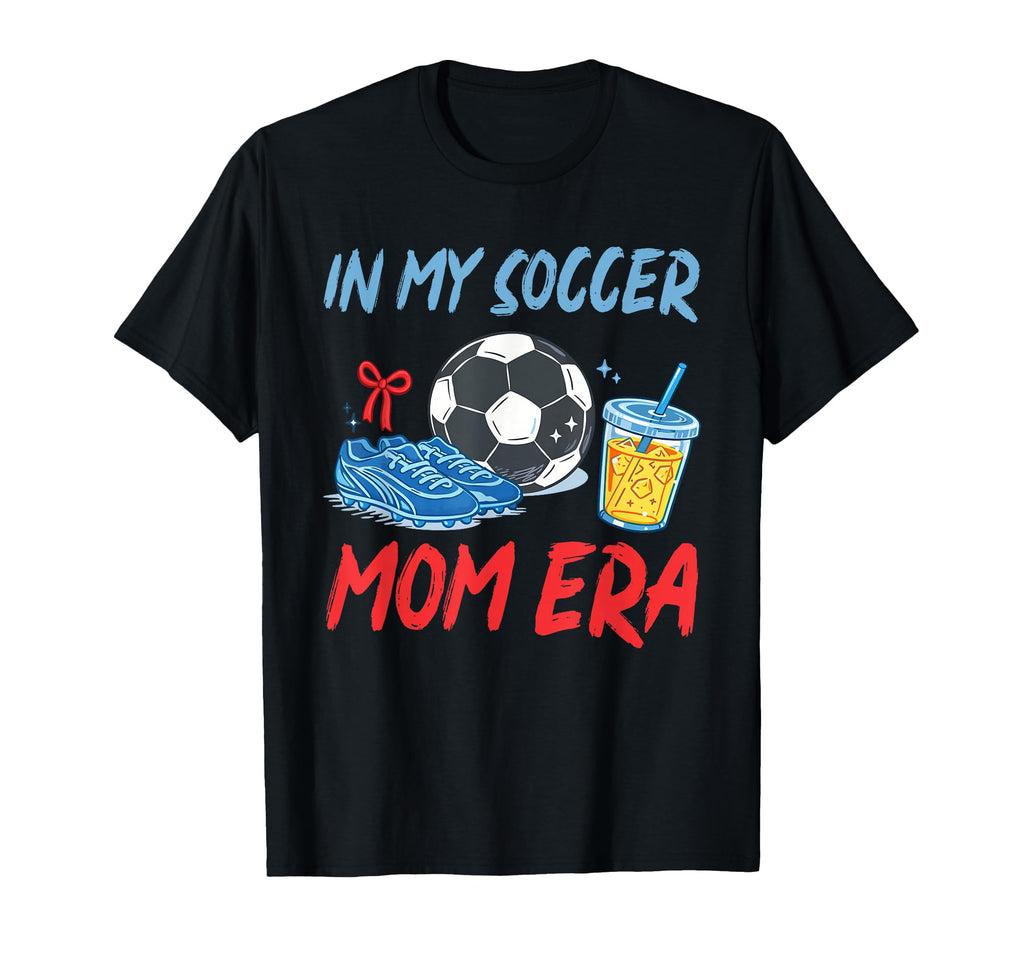 My Soccer Mom Era Mother Proud T-Shirt - Trendy Graphic for Adults - T-Shirt, Sweatshirt, Hoodie
