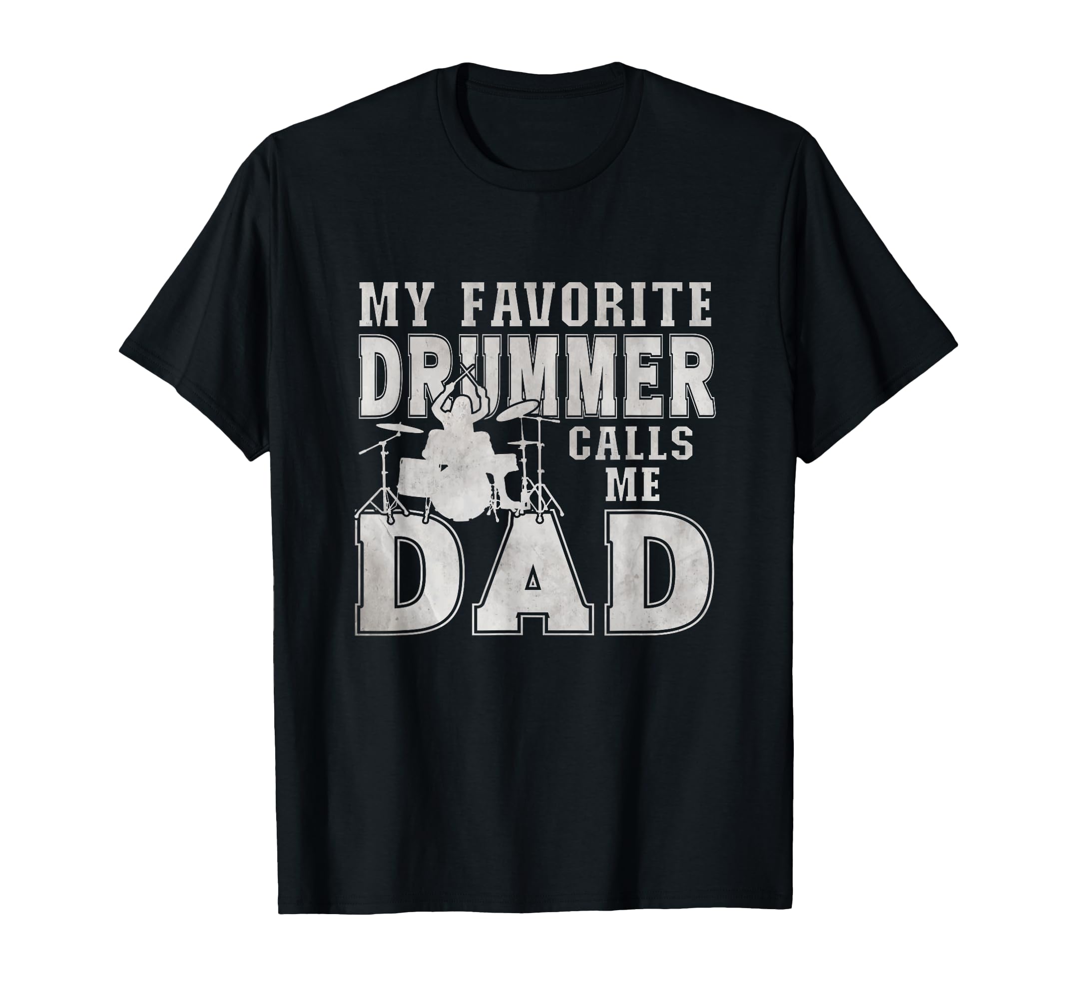 My Favorite Drummer Calls Me Dad Drumming T-Shirt - Custom Art Print Unisex - T-Shirt, Sweatshirt, Hoodie