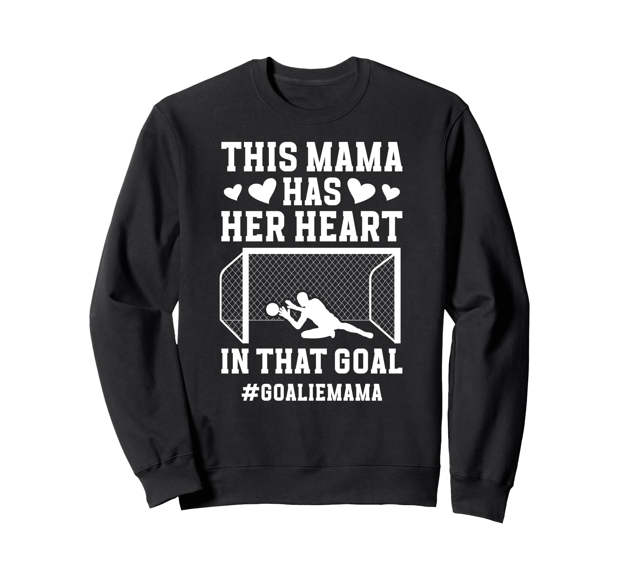 Proud Soccer Goalie Mama Soccer Sweatshirt - Graphic Print for Adults - T-Shirt, Sweatshirt, Hoodie