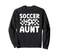Soccer Aunt Soccer Player Auntie Sweatshirt - Streetwear Style Men Women - T-Shirt, Sweatshirt, Hoodie