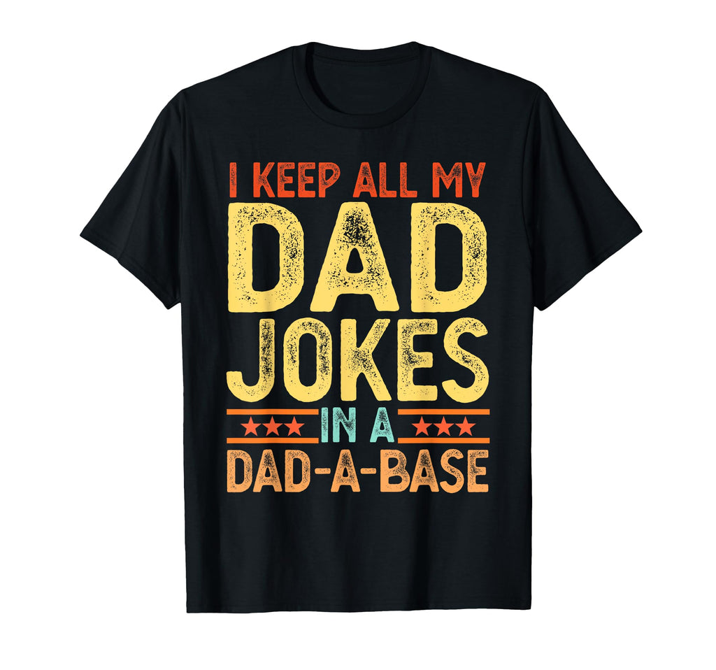 I Keep All My Dad Jokes Dad Base T-Shirt - Aesthetic Graphic for Adults - T-Shirt, Sweatshirt, Hoodie