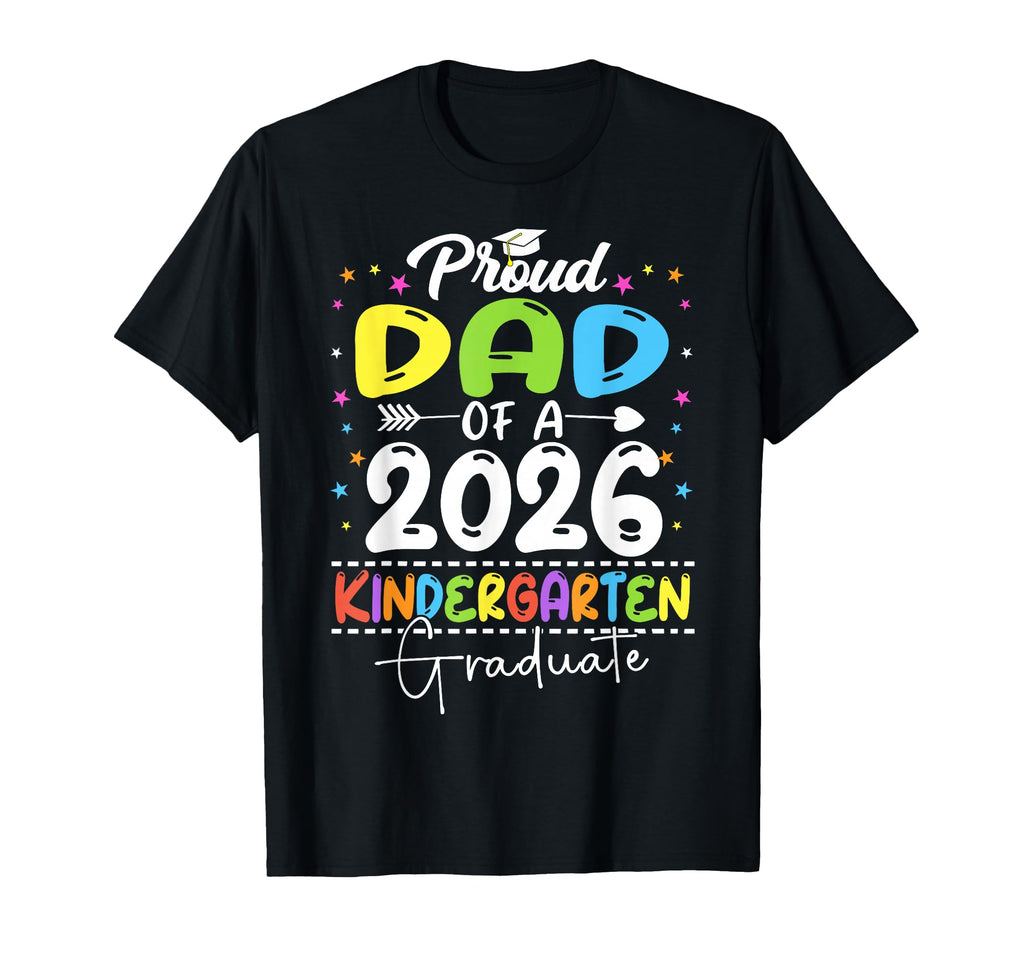 Proud Dad Class 2026 Kindergarten T-Shirt - Graphic Print for Adults - T-Shirt, Sweatshirt, Hoodie