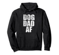 Funny Dog Dad Af Dog Dads Hoodie - Aesthetic Graphic Men Women - T-Shirt, Sweatshirt, Hoodie