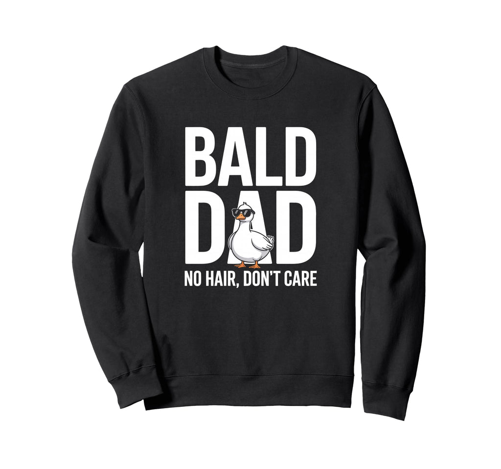Funny Bald Dad No Hair Dont Care Sweatshirt - Trendy Graphic Unisex - T-Shirt, Sweatshirt, Hoodie