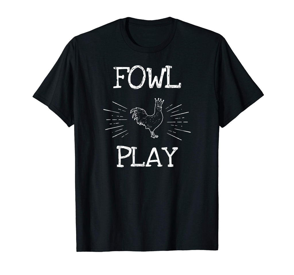 Fowl Play Backyard Chicken Pet T-Shirt - Minimalist Print for Adults - T-Shirt, Sweatshirt, Hoodie