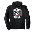 My Heart Is That Field Soccer Mom Hoodie - Unique Graphic Unisex - T-Shirt, Sweatshirt, Hoodie