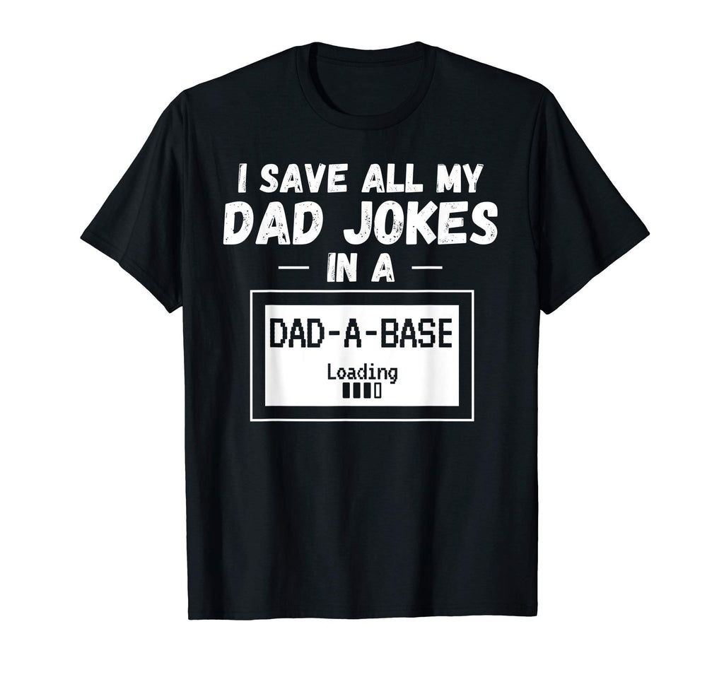 Mens Funny Dad Gift I Save All My Dad T-Shirt - Graphic Print for Adults - T-Shirt, Sweatshirt, Hoodie