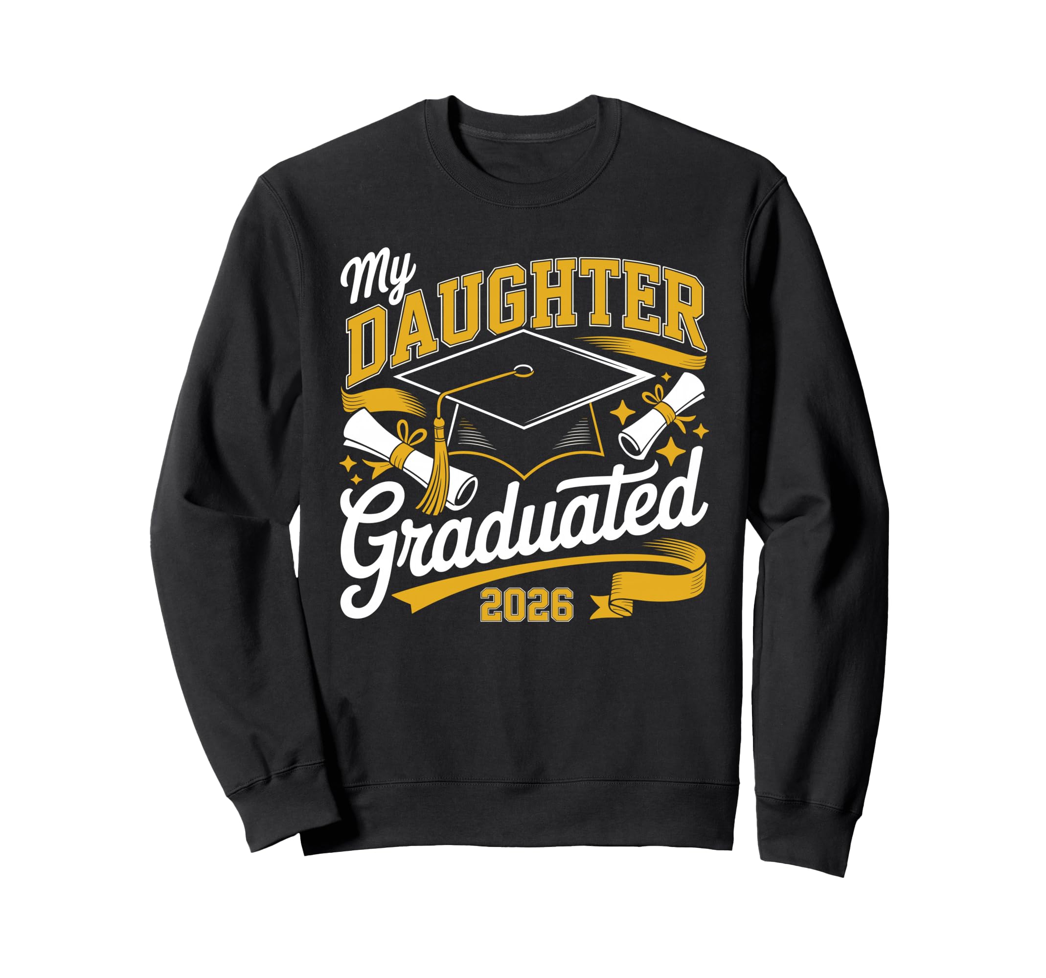 My Daughter Graduated Proud Mom Sweatshirt - Unique Graphic for Adults - T-Shirt, Sweatshirt, Hoodie