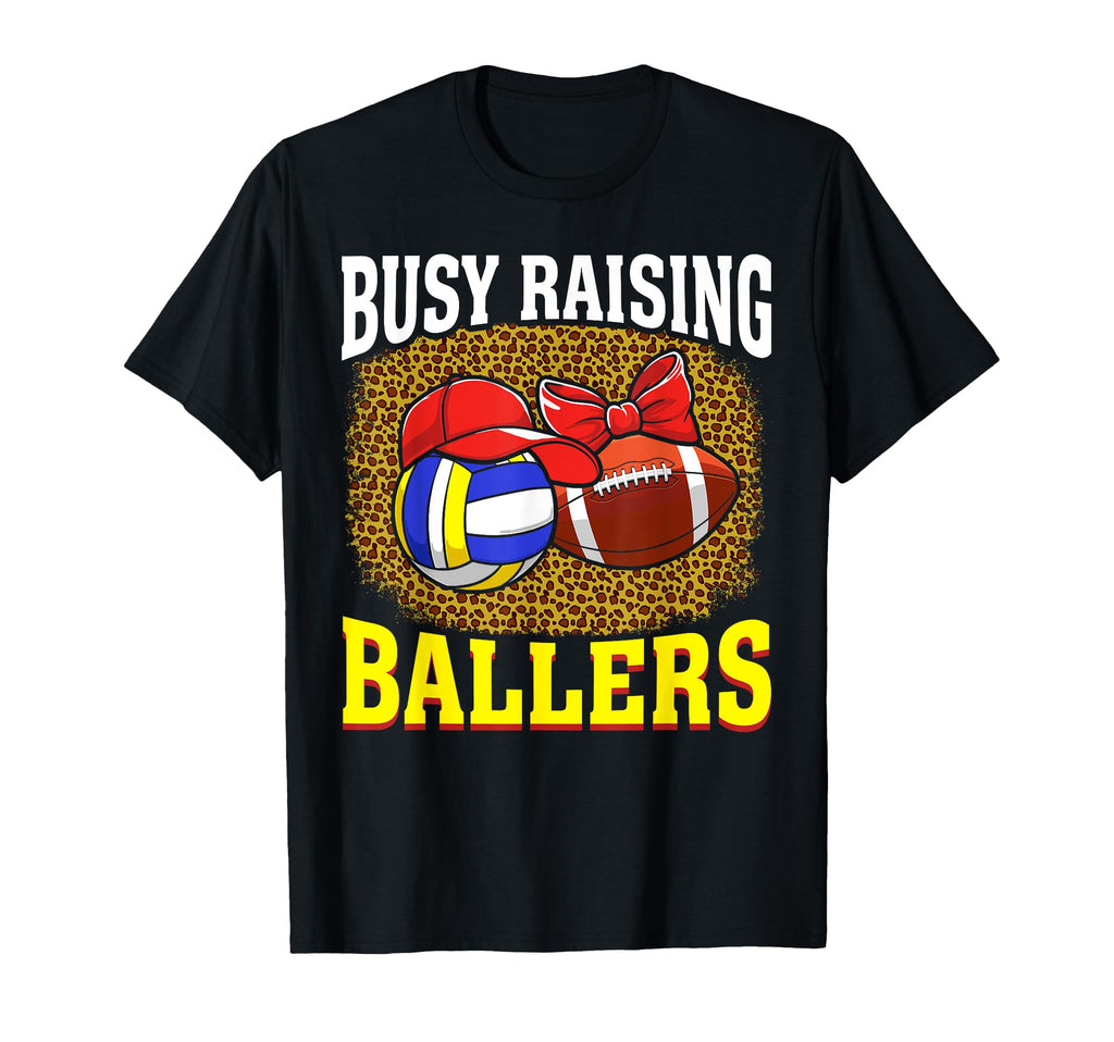 Busy Raising Ballers Volleyball T-Shirt - Casual Everyday Wear for Adults - T-Shirt, Sweatshirt, Hoodie