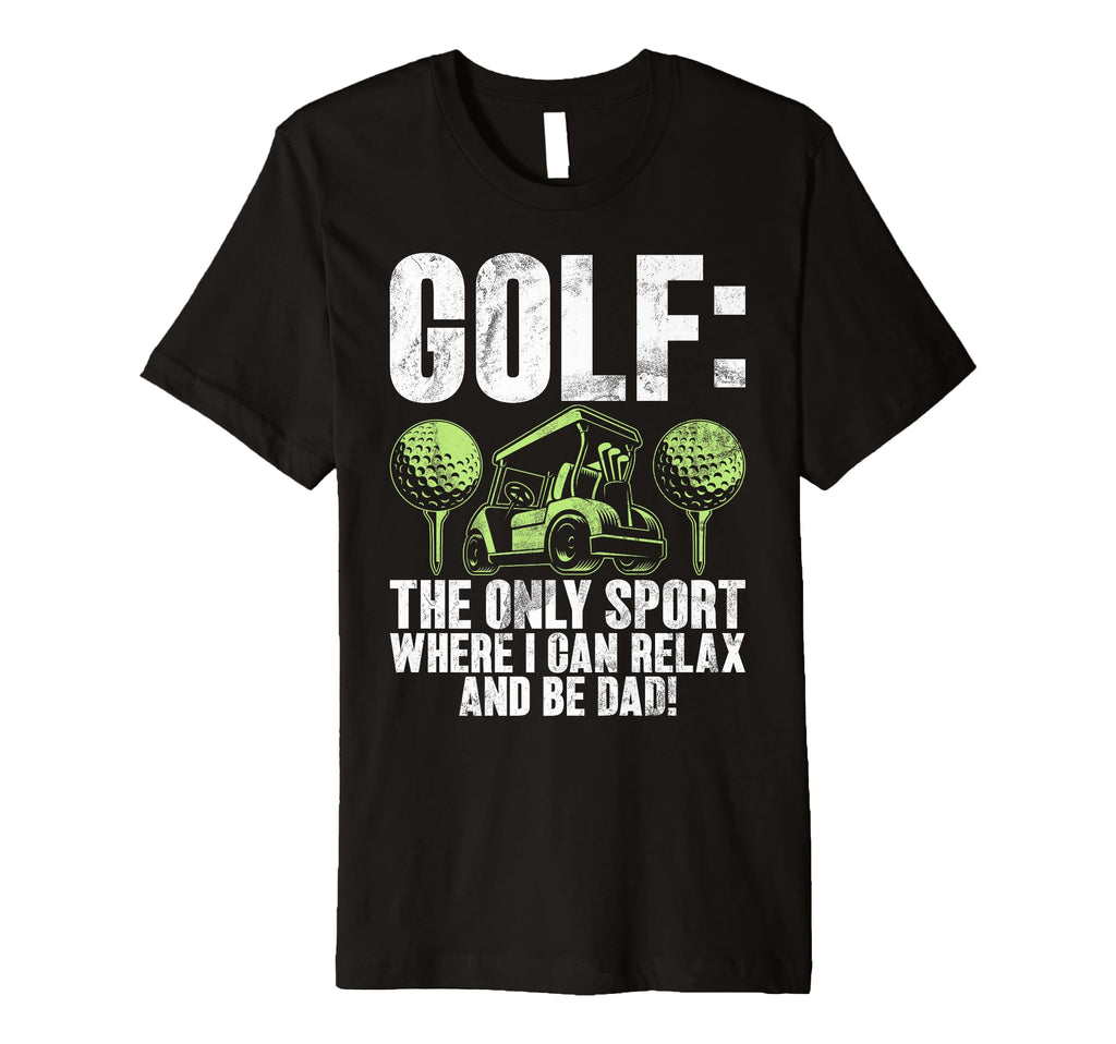 Only Sport Where I Can Relax And Be Dad T-Shirt - Custom Art Print Unisex - T-Shirt, Sweatshirt, Hoodie