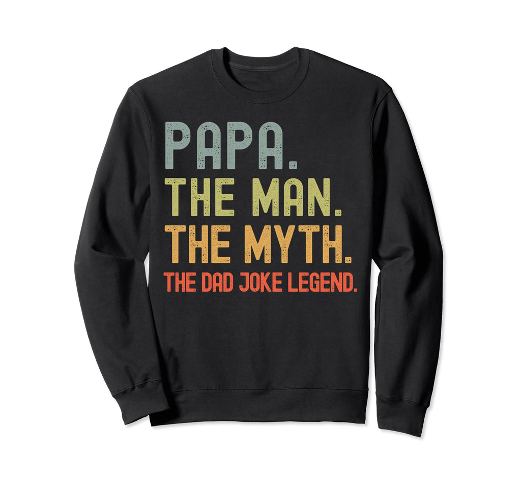 Papa Myth Dad Joke Legend Funny Sweatshirt - Minimalist Print Men Women - T-Shirt, Sweatshirt, Hoodie