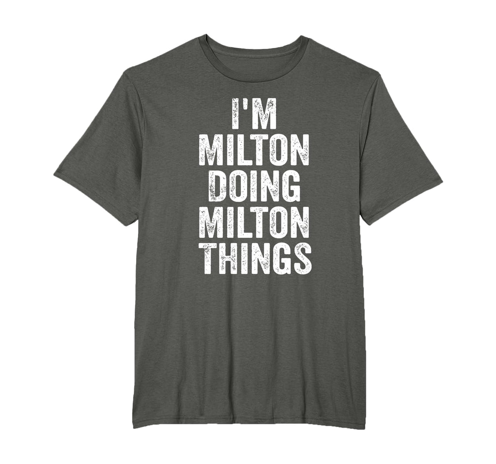 Im Milton Doing Milton Things T-Shirt - Trendy Graphic Men Women - T-Shirt, Sweatshirt, Hoodie