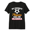 My Favorite Players Call Me Grandma T-Shirt - Trendy Graphic for Adults - T-Shirt, Sweatshirt, Hoodie