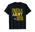 Proud Army Sister Military Pride T-Shirt - Unique Graphic Men Women - T-Shirt, Sweatshirt, Hoodie