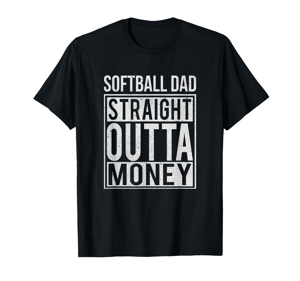 Softball Dad Straight Outta Money I T-Shirt - Custom Art Print Unisex - T-Shirt, Sweatshirt, Hoodie