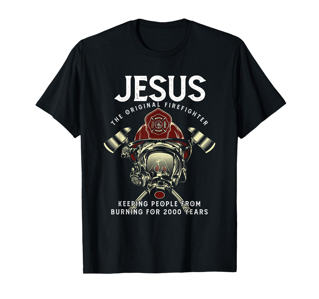 Jesus Firefighter Fire Department T-Shirt - Novelty Apparel Men Women - T-Shirt, Sweatshirt, Hoodie
