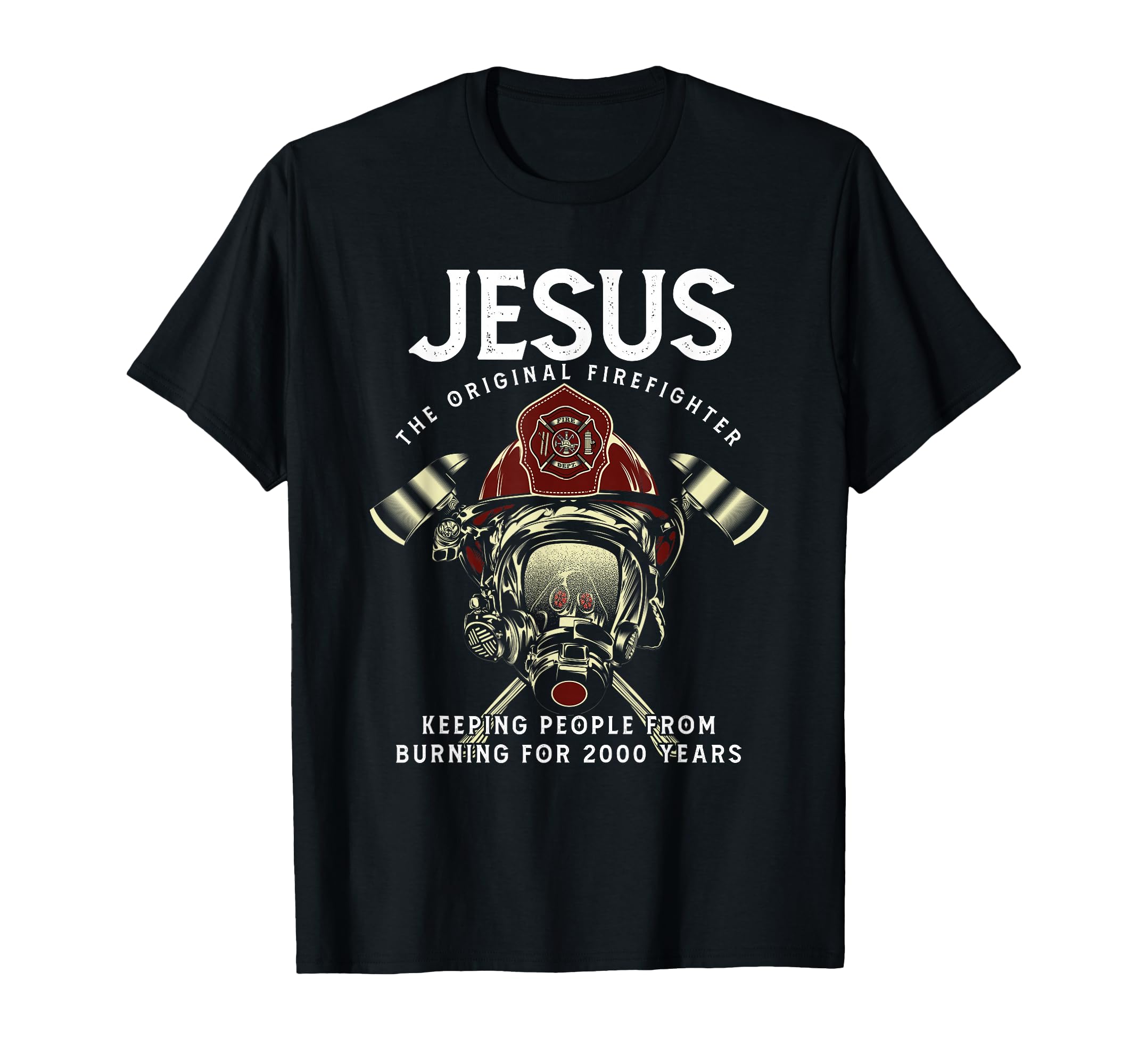Jesus Firefighter Fire Department T-Shirt - Novelty Apparel Men Women - T-Shirt, Sweatshirt, Hoodie