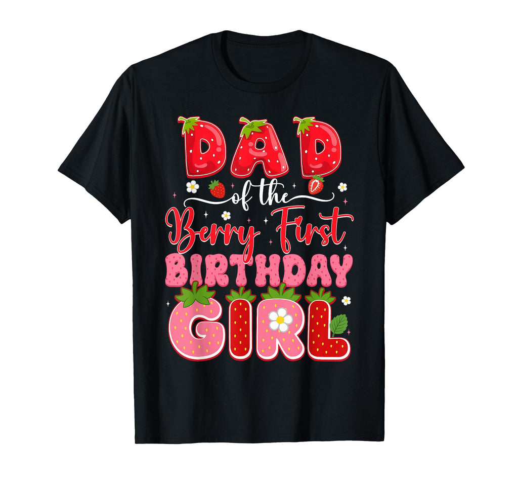 Dad Berry First Birthday One T-Shirt - Custom Art Print Men Women - T-Shirt, Sweatshirt, Hoodie