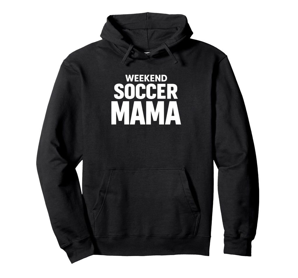 Weekend Soccer Mama Game Day Hoodie - Casual Everyday Wear Men Women - T-Shirt, Sweatshirt, Hoodie