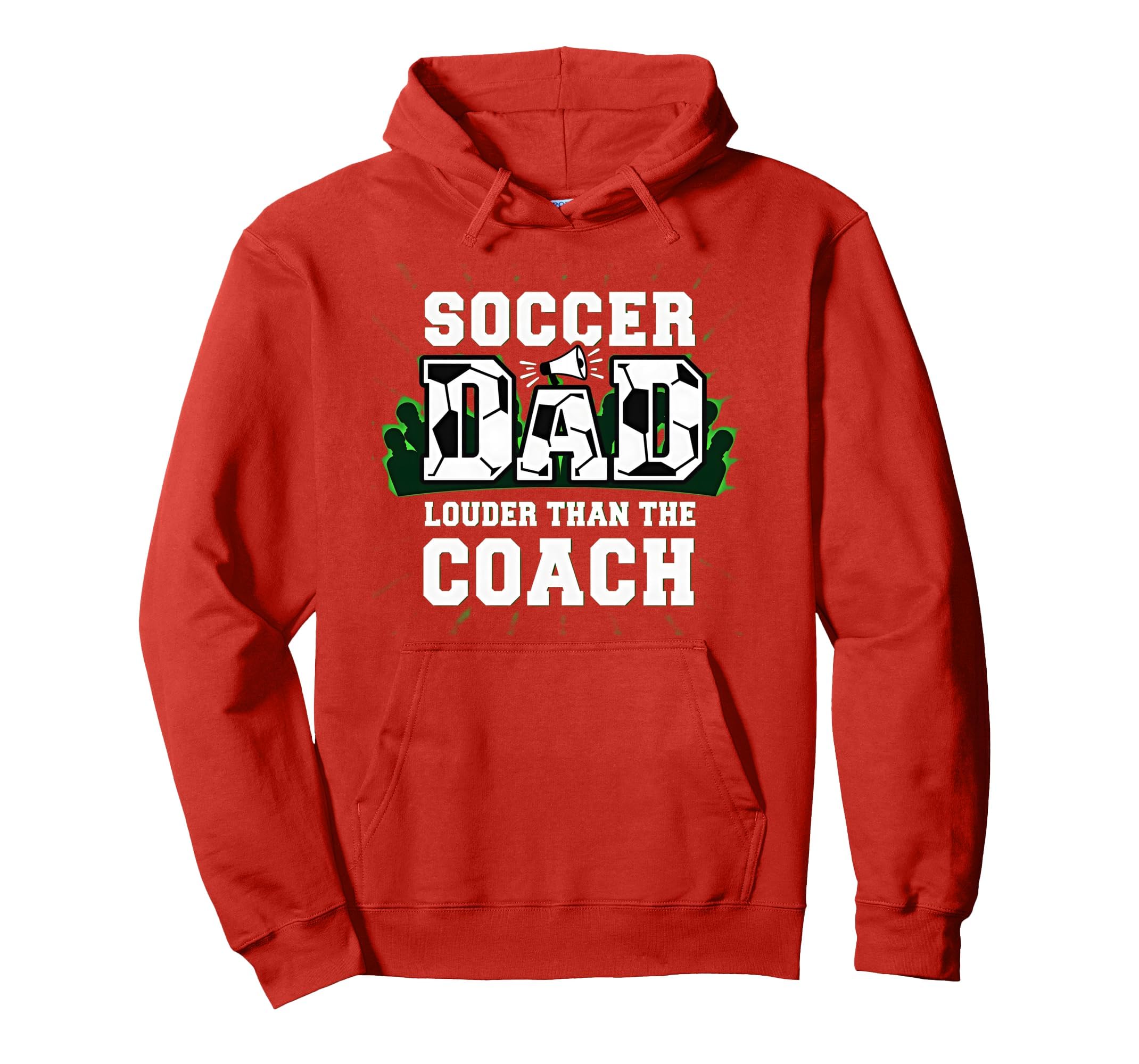 Soccer Dad Louder Than Coach Funny Hoodie - Unique Graphic for Adults - T-Shirt, Sweatshirt, Hoodie