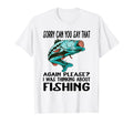 Funny Fishing Sarcasm Quotes Fisherman T-Shirt - Trendy Graphic for Adults - T-Shirt, Sweatshirt, Hoodie