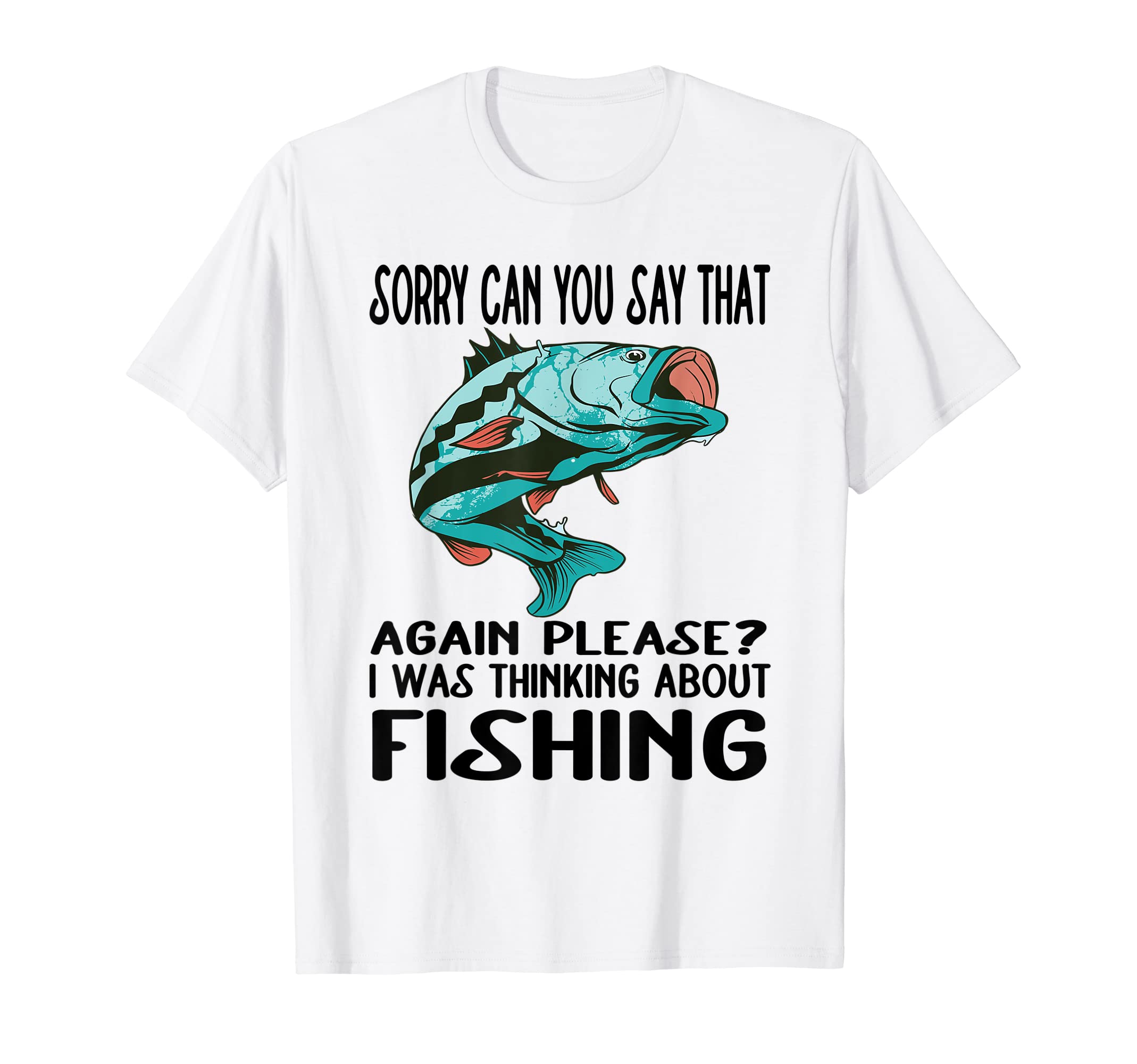 Funny Fishing Sarcasm Quotes Fisherman T-Shirt - Trendy Graphic for Adults - T-Shirt, Sweatshirt, Hoodie