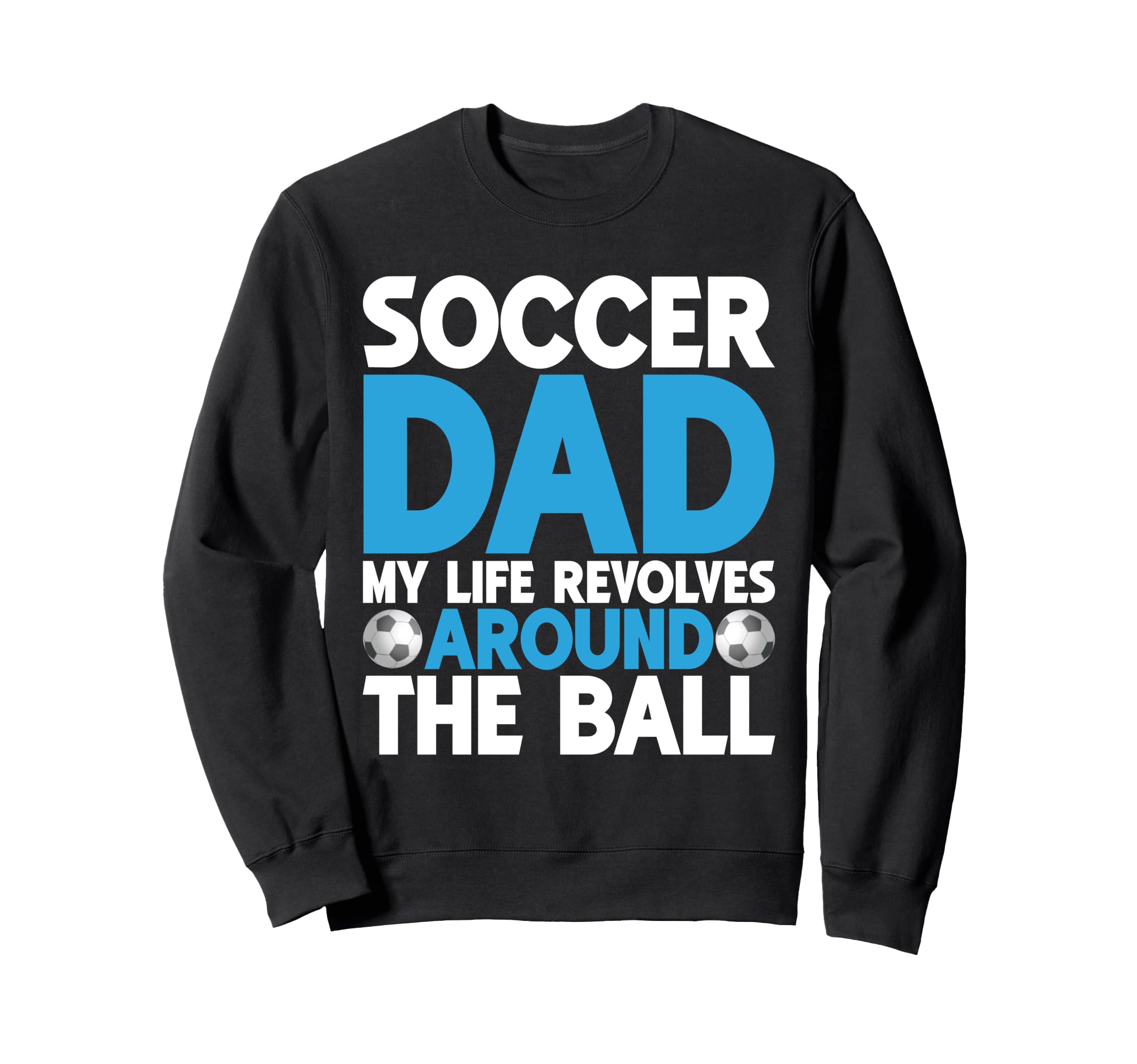 My Life Revolves Around Ball Sweatshirt - Casual Everyday Wear Men Women - T-Shirt, Sweatshirt, Hoodie