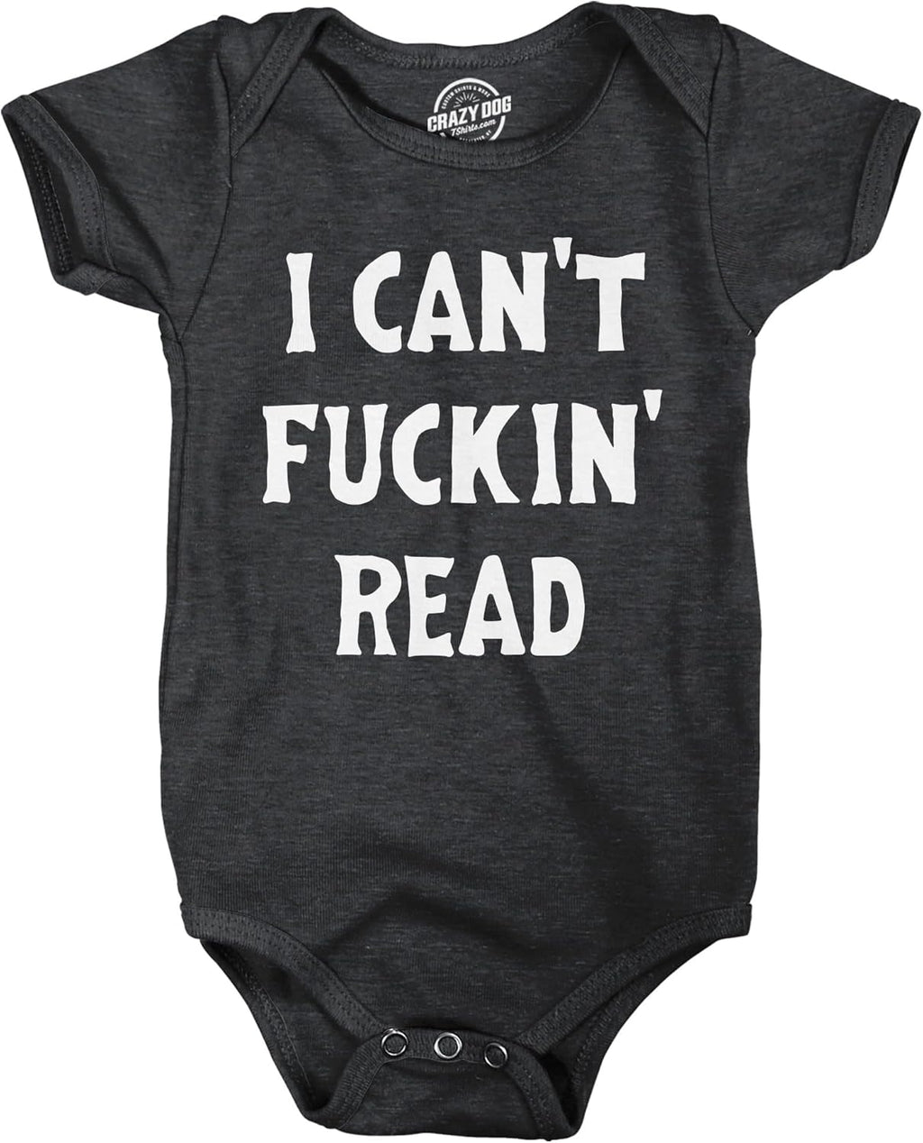 I Cant F*ckin Read Baby Bodysuit Funny Sarcastic Joke - Adult & Kids T-Shirts, Sweatshirts & Hoodies apparel design preview 1