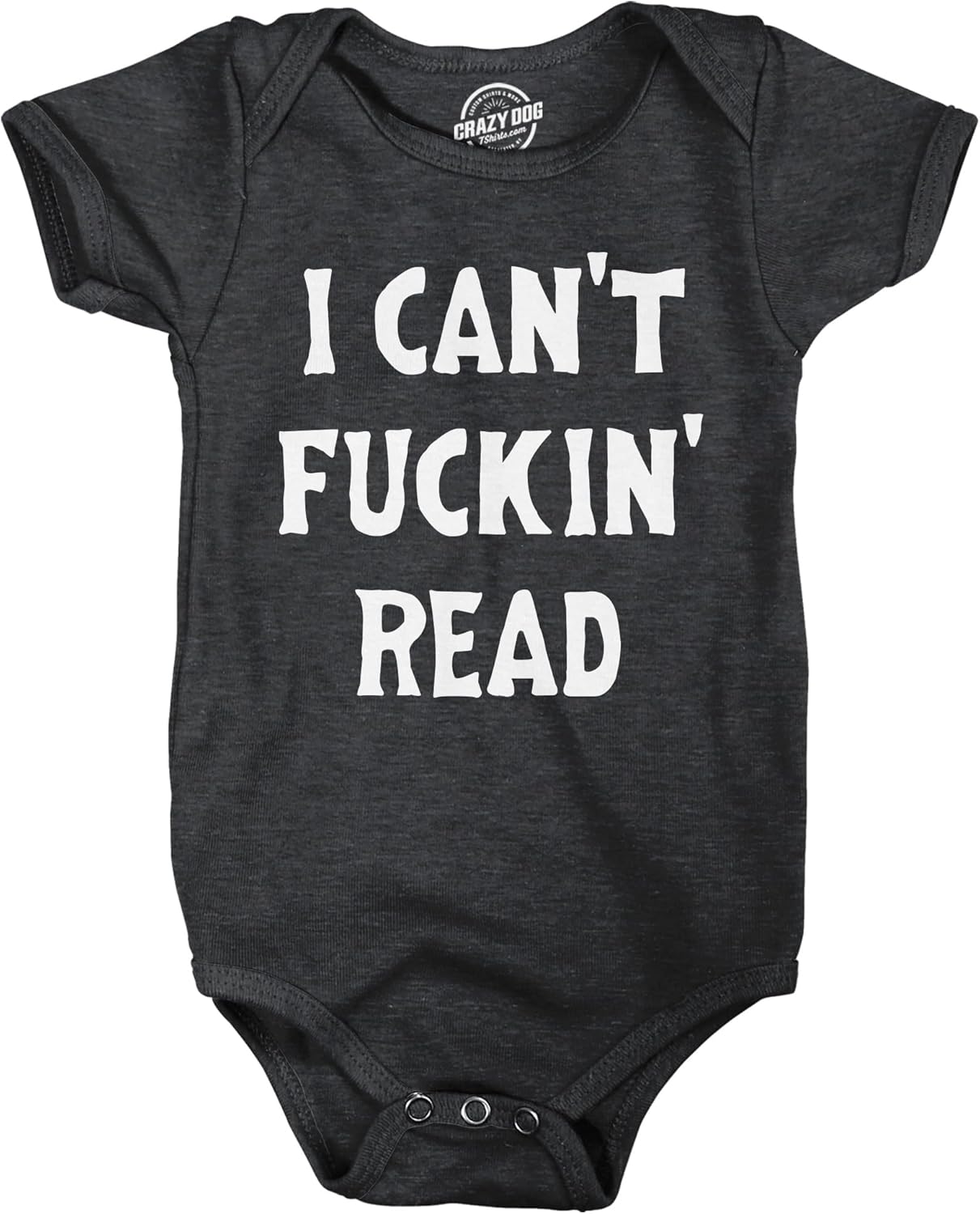 I Cant F*ckin Read Baby Bodysuit Funny Sarcastic Joke - Adult & Kids T-Shirts, Sweatshirts & Hoodies apparel design preview 1