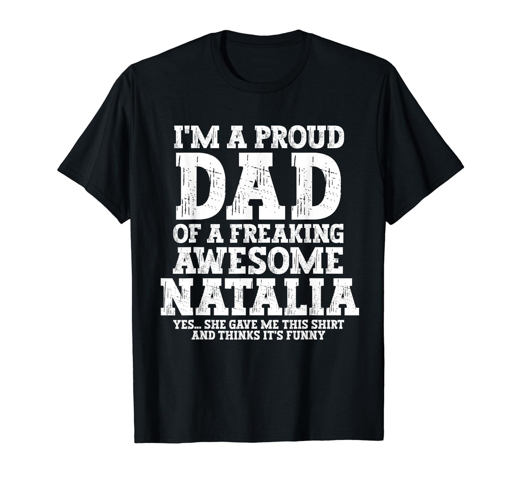 Dad Natalia Personalized Name Funny T-Shirt - Unique Graphic Unisex - T-Shirt, Sweatshirt, Hoodie