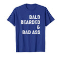 Bald Bearded And Bad Ass Awesome Dad T-Shirt - Fun Novelty Design Unisex - T-Shirt, Sweatshirt, Hoodie