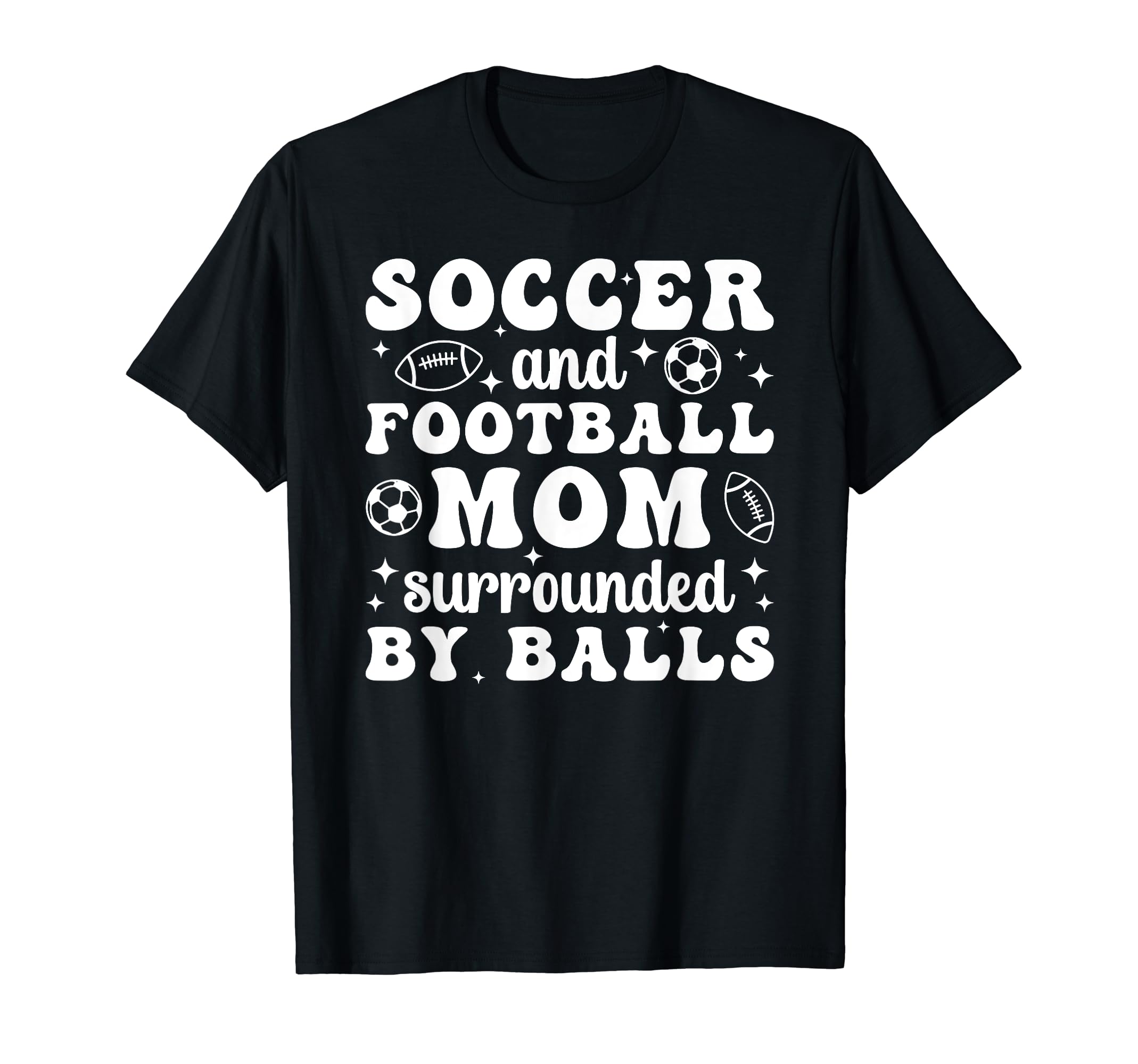 Soccer And Football Mom Funny Football T-Shirt - Unique Graphic Men Women - T-Shirt, Sweatshirt, Hoodie