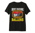 Busy Raising Ballers Volleyball Hockey T-Shirt - Streetwear Style Unisex - T-Shirt, Sweatshirt, Hoodie