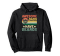 Awesome Dads Have Beards Bearded Beard Hoodie - Streetwear Style Men Women - T-Shirt, Sweatshirt, Hoodie