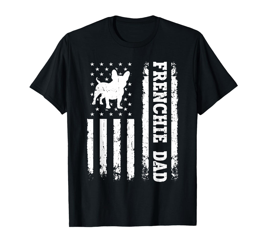 Frenchie Dad Us Flag Dog Owner T-Shirt - Casual Everyday Wear for Adults - T-Shirt, Sweatshirt, Hoodie