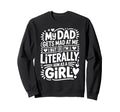 My Dad Gets Mad Me But Im Literally Sweatshirt - Trendy Graphic for Adults - T-Shirt, Sweatshirt, Hoodie