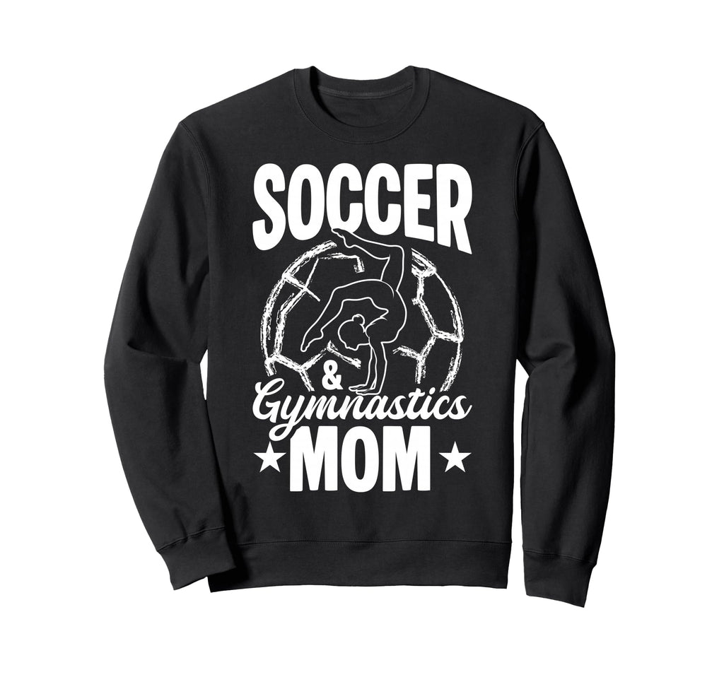 Soccer Gymnastics Mom Soccer Sweatshirt - Unique Graphic for Adults - T-Shirt, Sweatshirt, Hoodie