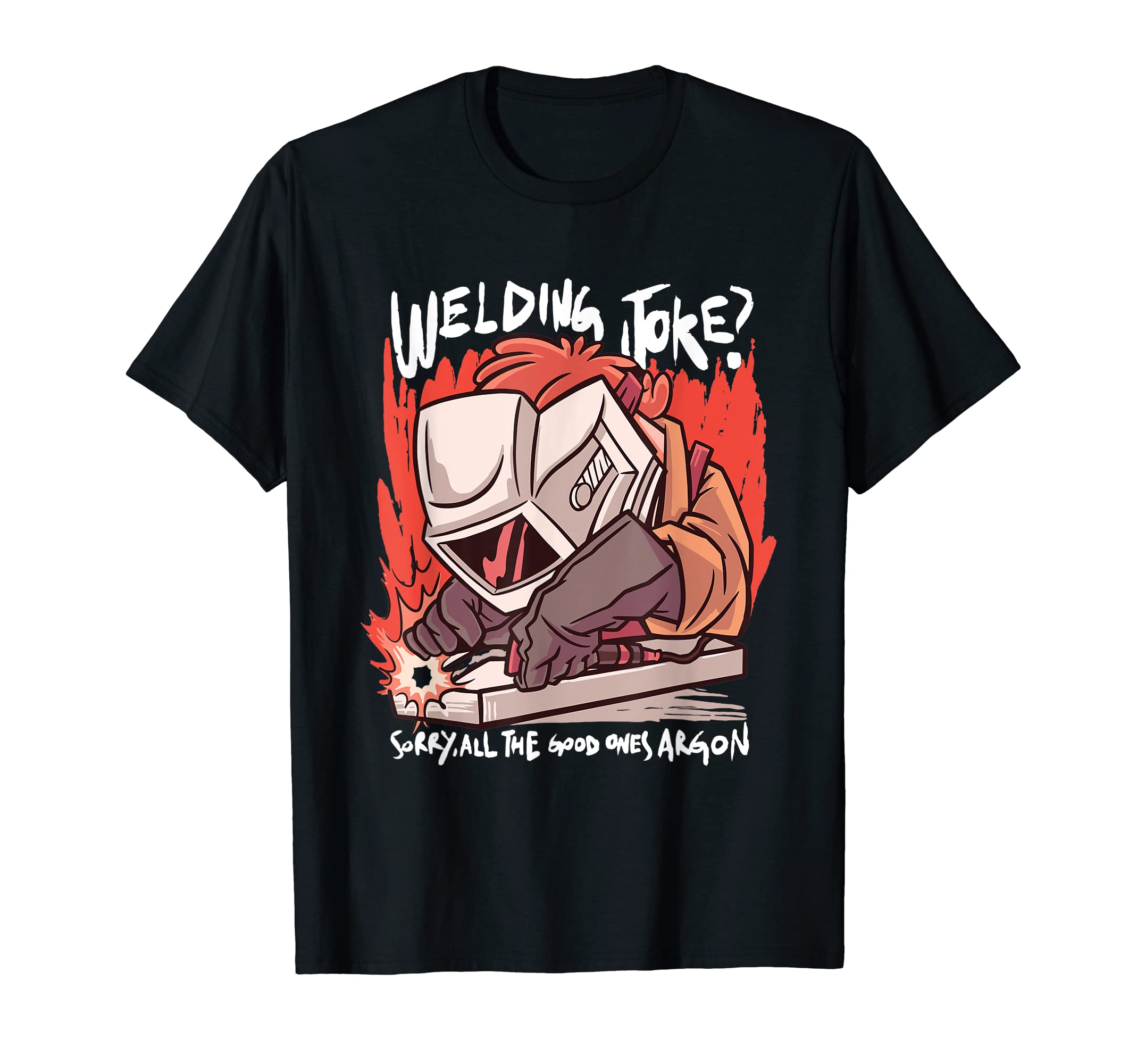 Funny Dad Joke Welder T-Shirt - Aesthetic Graphic for Adults - T-Shirt, Sweatshirt, Hoodie